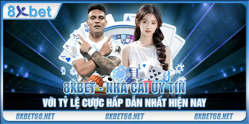 8xbet - Nhà cái uy tín với tỷ lệ cược hấp dẫn nhất hiện nay