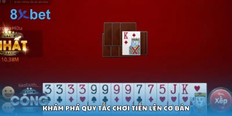 Khám phá quy tắc chơi tiến lên cơ bản