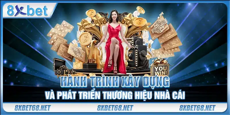 Hành trình xây dựng, phát triển thương hiệu 8xbet