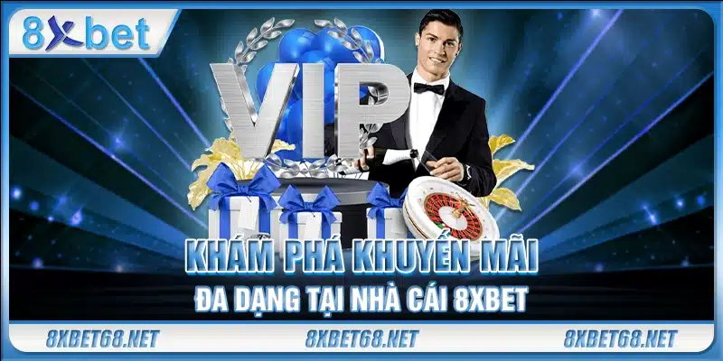 Khám phá khuyến mãi đa dạng tại nhà cái 8xbet