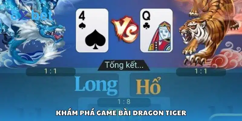 Khám phá game bài Dragon Tiger