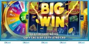 Mẹo tìm game nổ hũ - Gợi ý các slot có tỷ lệ nổ cao